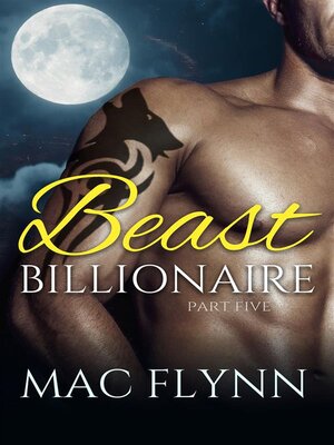 cover image of Beast Billionaire #5 (Bad Boy Alpha Billionaire Werewolf Shifter Romance)
